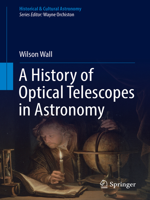 Title details for A History of Optical Telescopes in Astronomy by Wilson Wall - Available
